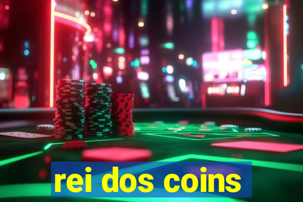 rei dos coins